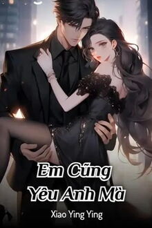 em cũng yêu anh mà