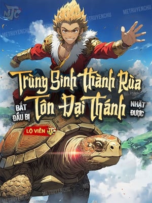 trùng sinh thành rùa: bắt đầu bị tôn đại thánh nhặt được (c)