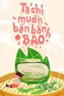 ta chỉ muốn bán bánh bao