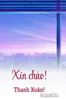 xin chào! thanh xuân!