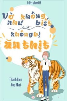 vờ như không biết sẽ không bị ăn thịt