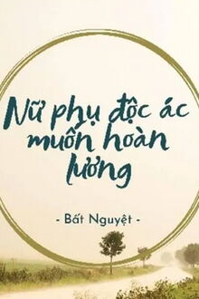 nữ phụ độc ác muốn hoàn lương