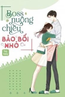 boss nuông chiều bảo bối nhỏ