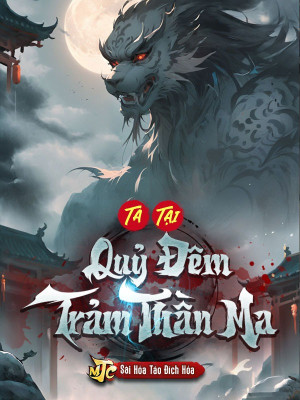 ta tại quỷ đêm trảm thần ma (c)