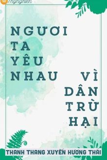 ngươi ta yêu nhau, vì dân trừ hại