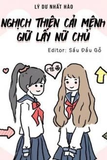 nghịch thiên cải mệnh giữ lấy nữ chủ