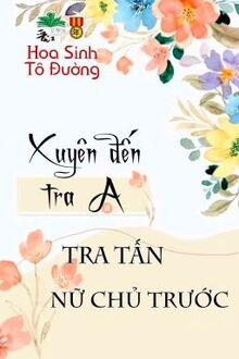 xuyên thành tra a đã từng tra tấn nữ chủ