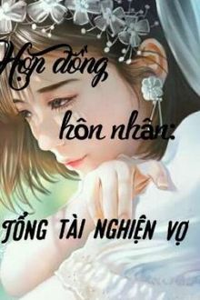 hợp đồng hôn nhân: tổng tài nghiện vợ