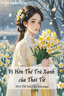 vị hôn thê trà xanh của thái tử