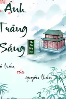 ánh trăng sáng bỏ trốn của quyền thần