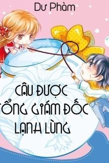 câu được tổng giám đốc lạnh lùng