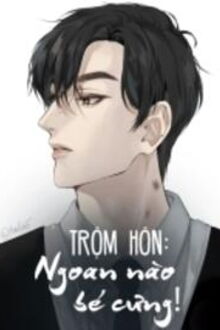 trộm hôn: ngoan nào bé cưng