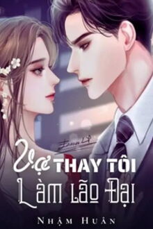 vợ thay tôi làm lão đại