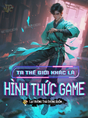 ta thế giới khác là hình thức game (c)