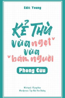 kẻ thù vừa ngọt vừa bám người