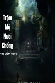 trộm mộ nuôi chồng