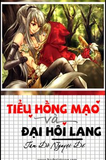 tiểu hồng mạo và đại hôi lang (cô bé quàng khăn đỏ)