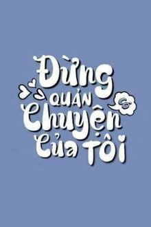 đừng có quản chuyện của tôi