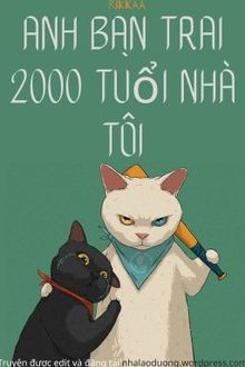 anh bạn trai 2000 tuổi nhà tôi