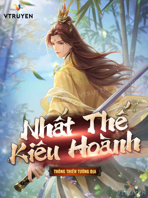 nhất thế kiêu hoành (c)