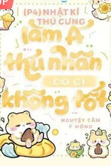 nhật ký thú cưng (p4): làm á thú nhân có gì không tốt