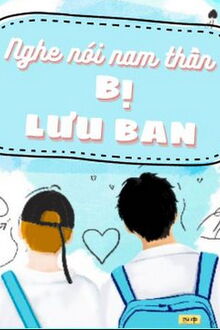 nghe nói nam thần bị lưu ban