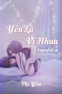 yêu là vì nhau