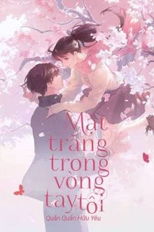 [quyển 2] mặt trăng trong vòng tay tôi