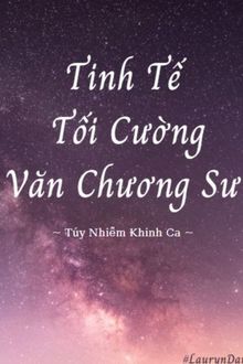 tinh tế tối cường văn chương sư