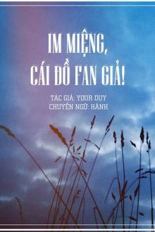 im miệng đi đồ fan giả