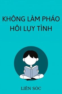 không làm pháo hôi lụy tình