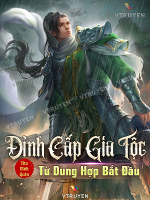 đỉnh cấp gia tộc - từ dung hợp bắt đầu (c)