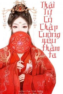 thái tử cố chấp yêu thầm ta