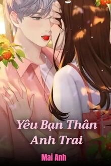 yêu bạn thân anh trai