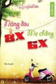 nàng dâu 8x, mẹ chồng 6x