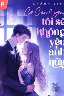 [thế thân] cố cận ngôn! tôi sẽ không yêu anh nữa