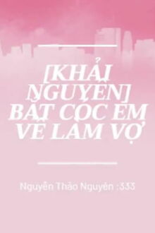 bắt cóc em về làm vợ