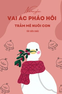 vai ác pháo hôi, trầm mê nuôi con