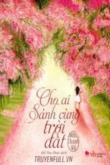 cho ai sánh cùng trời đất