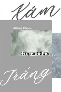 xám và trắng - kháo kháo