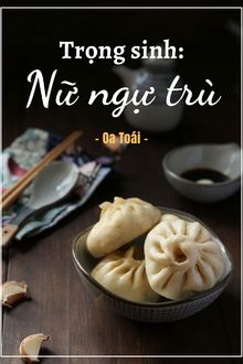 nữ ngụ trù trọng sinh