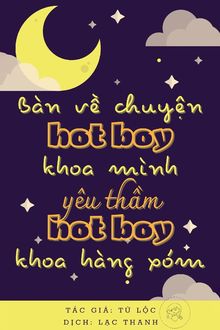 bàn về chuyện hot boy khoa mình yêu thầm hot boy khoa hàng xóm