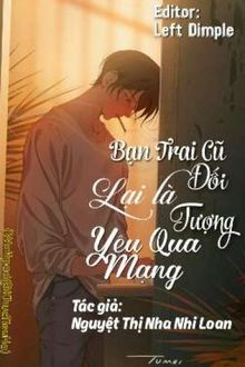 bạn trai cũ lại là đối tượng yêu qua mạng