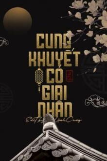 cung khuyết có giai nhân