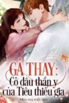 gả thay: cô dâu thần y của tiêu thiếu gia