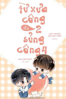 từ xưa công 2 đã sủng công 4