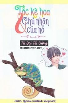 tắc kè hoa và chủ nhân của nó