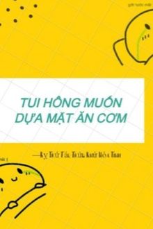 tui hông muốn dựa mặt ăn cơm