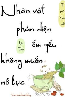 nhân vật phản diện ốm yếu không muốn nỗ lực