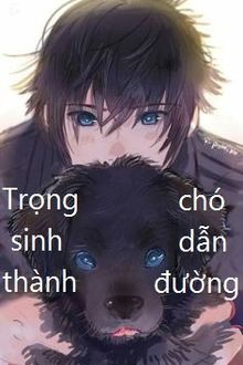 trùng sinh thành chó dẫn người mù